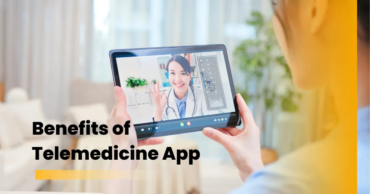 Benefits of Telemedicine App