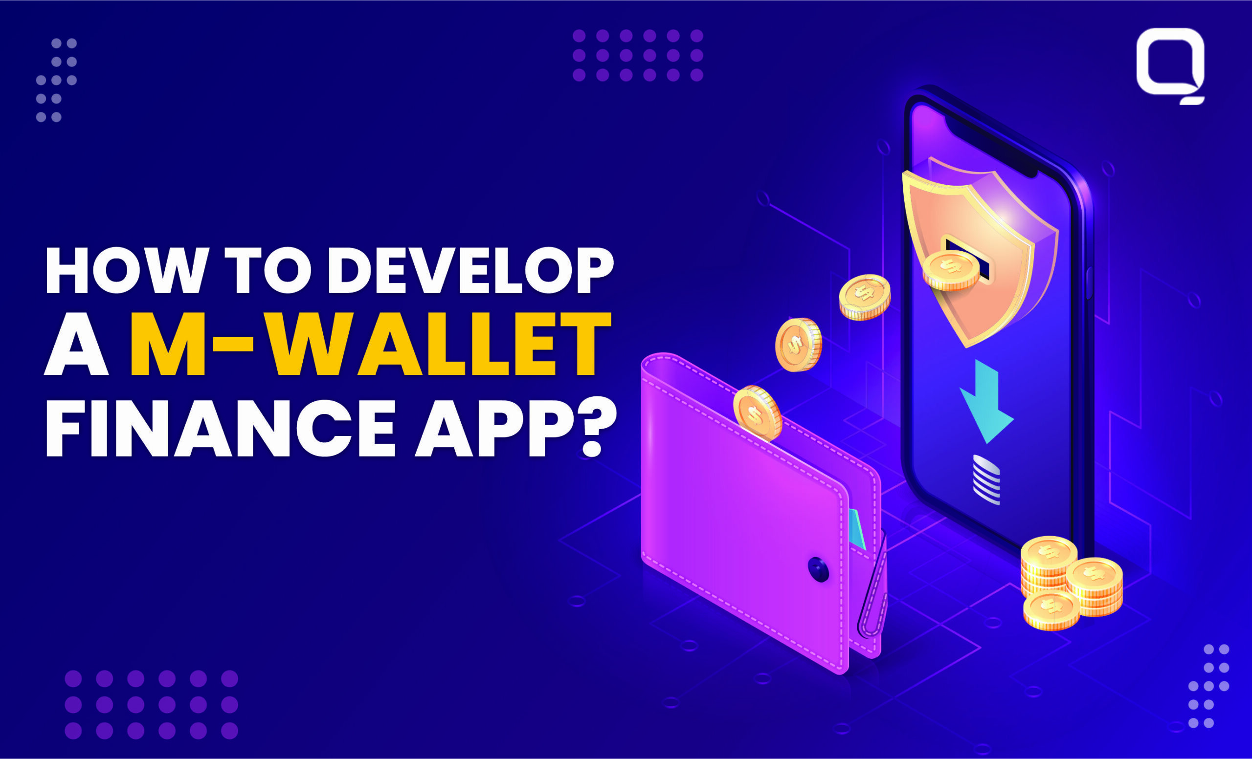 How to Develop a M-Wallet Finance App? (Step-by-Step)