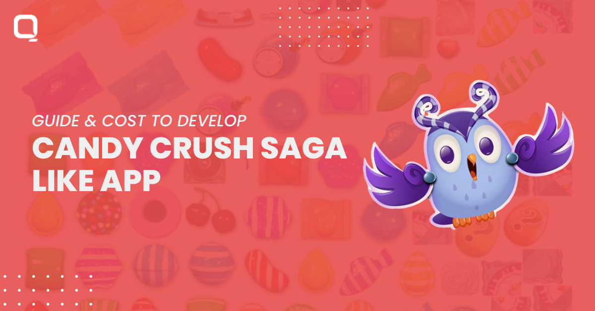 How to Develop a Game App Like Candy Crush Saga?